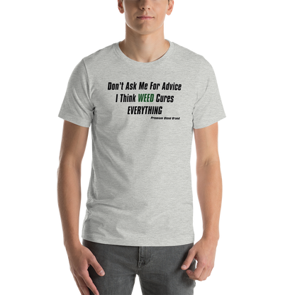 Weed CURES EVERYTHING Tshirt